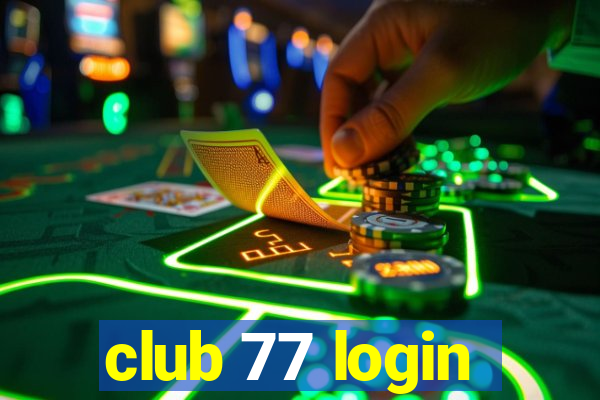 club 77 login